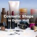 Cometic Shops at Dubai Mall