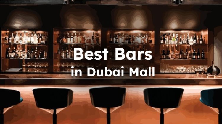 What Are Best Bars in Dubai Mall?