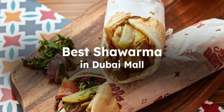 best shawarma at dubai mall