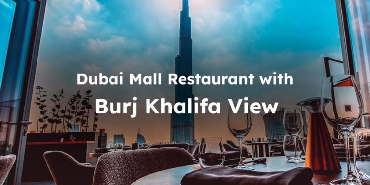 Dubai Mall Restaurant with View of Burj Khalifa