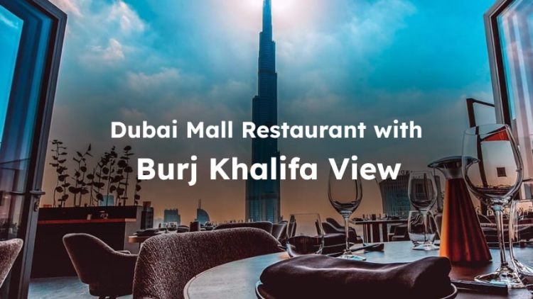 Dubai Mall Restaurant with View of Burj Khalifa