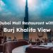 Dubai Mall Restaurant with View of Burj Khalifa