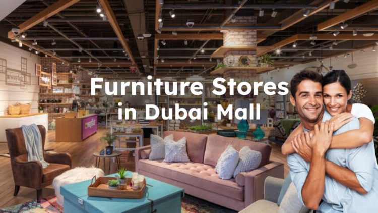 Shops to Buy Furniture in Dubai Mall