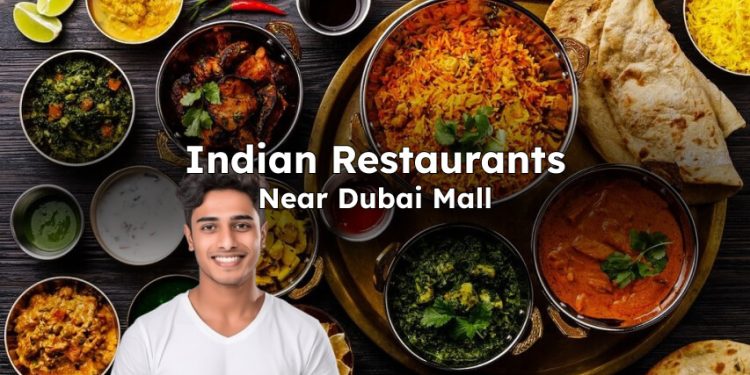 Indian Restaurants near Dubai Mall, Best Indian Restaurants near Dubai Mall