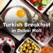 Best Turkish Breakfast in Dubai Mall