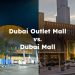Dubai Outlet Mall or Dubai Mall