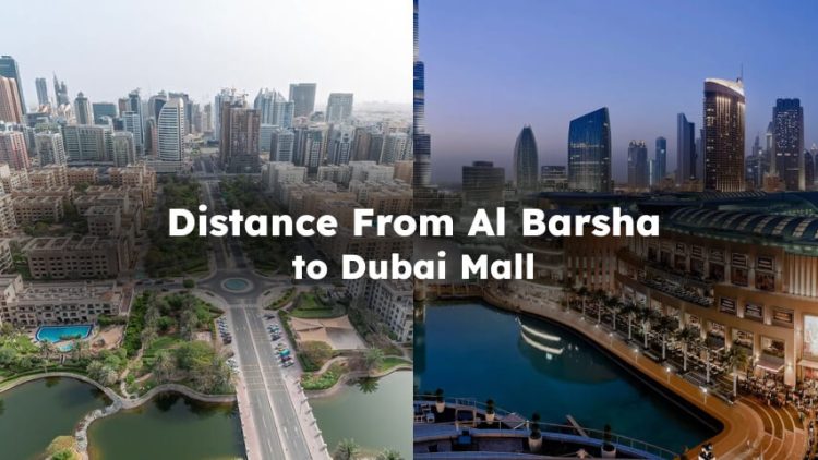 Distance From Al Barsha to Dubai Mall