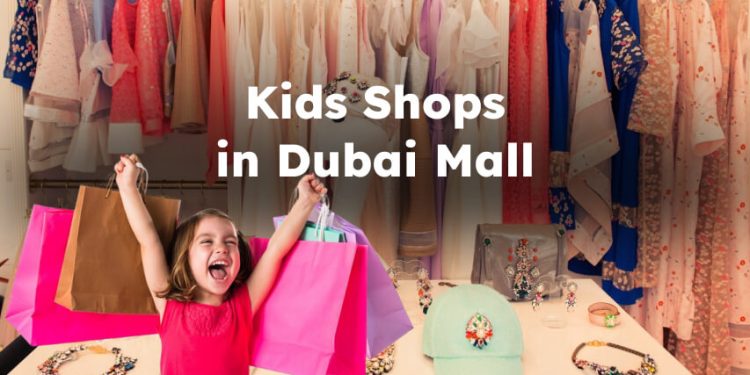 Dubai Mall Kids Shops, Kids Store in Dubai Mall