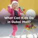 best games and entertainment for children in Dubai mall