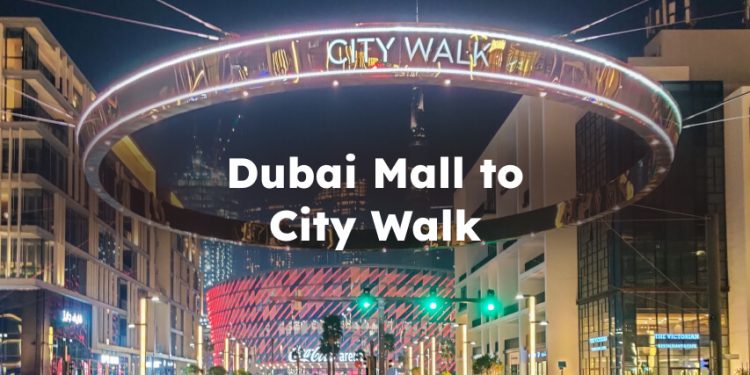 Dubai Mall to City Walk, dubai mall to city walk distance