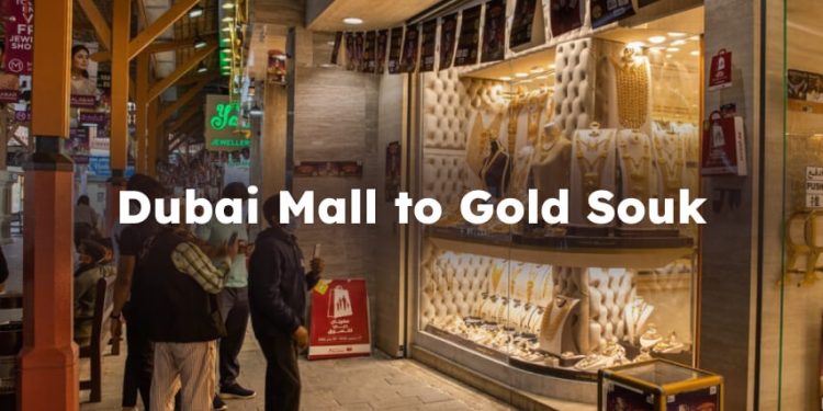 Dubai Mall to Gold Souk, Gold Souk to Dubai Mall