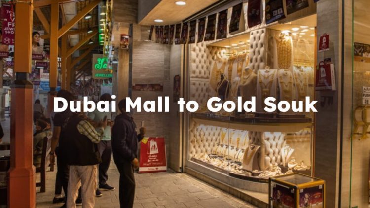 Dubai Mall to Gold Souk, Gold Souk to Dubai Mall