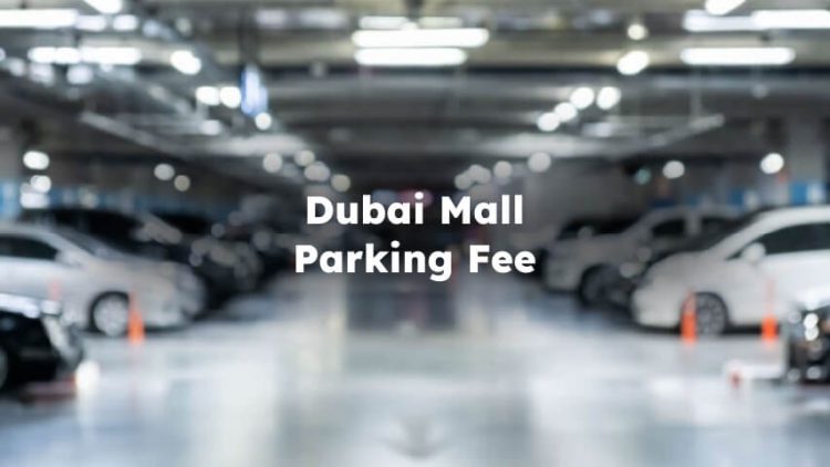 Dubai Mall Parking Fee, Dubai Mall Parking Price