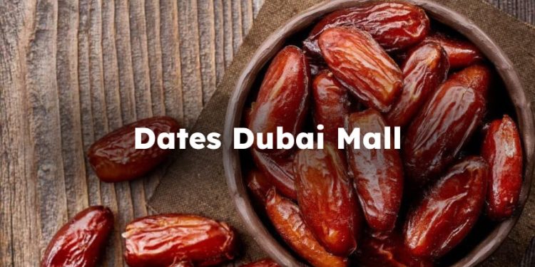 Dates Dubai Mall, Dates Shop in Dubai Mall