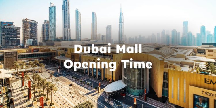 Dubai Mall Opening Time, Dubai Mall Opening Hours