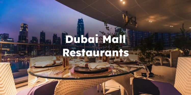 Dubai Mall Restaurants, Best Restaurants in Dubai Mall