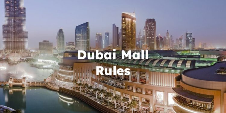 Dubai Mall Rules, Dubai Mall Guidelines