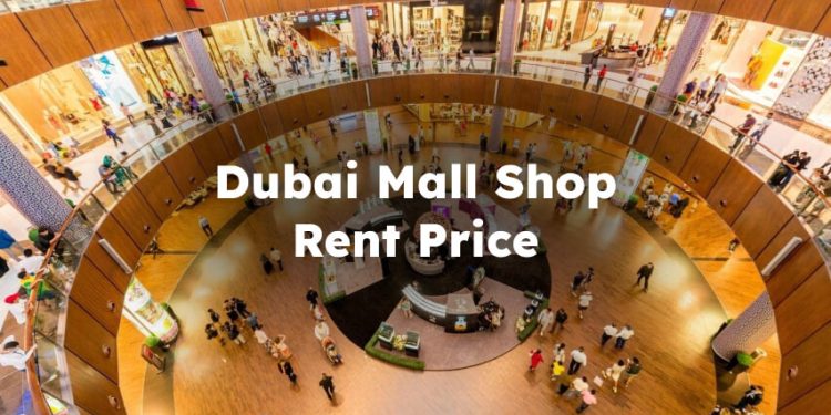 Dubai Mall Shop Rent Price