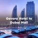 Gevora Hotel to Dubai Mall