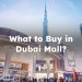 What to Buy in Dubai Mall? What to Buy from Dubai Mall