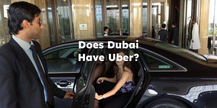 Is There Uber in Dubai? does uber work in dubai?