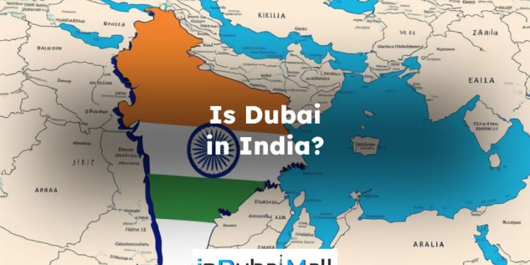 Is Dubai in India? dubai is in india or not?