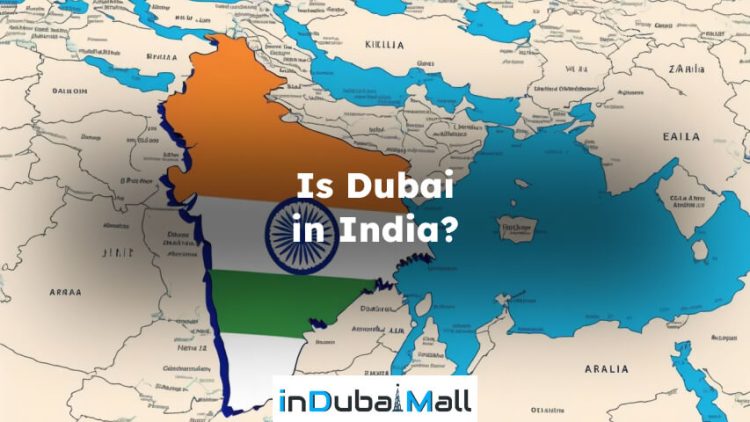 Is Dubai in India?