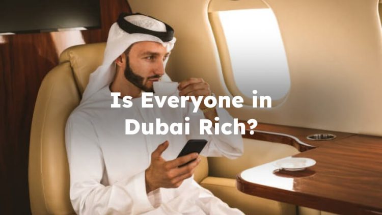Is Everyone in Dubai Rich?