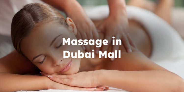 Massage in Dubai Mall, Dubai Mall Massage