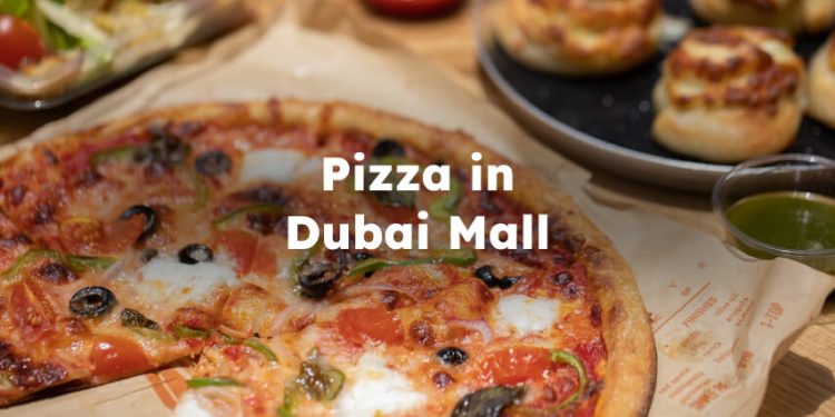 Pizza in Dubai Mall, Dubai Mall Pizza Restaurants