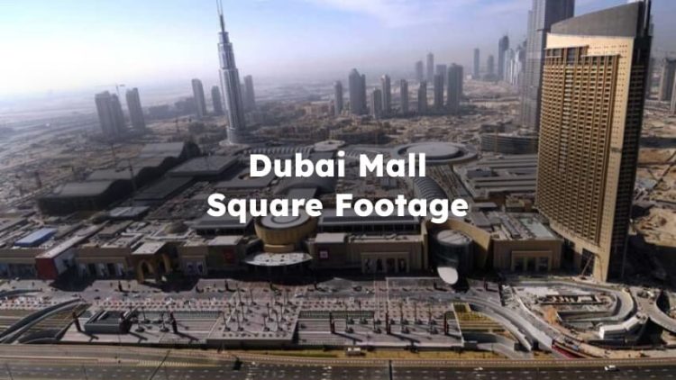 Dubai Mall Square Footage