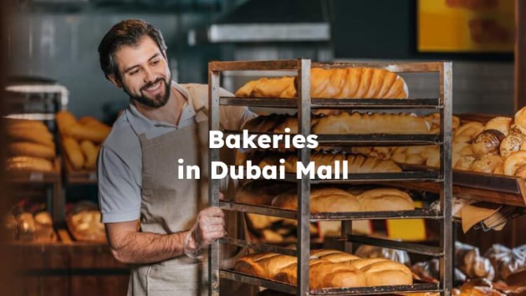 Bakeries in Dubai Mall , Best Bakeries Dubai Mall