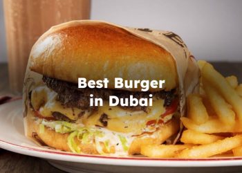 Best Burger Dubai, Best Burger in Dubai , Burger Restaurants in Dubai