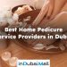 Best Home Pedicure Service Providers in Dubai