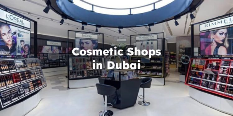 Cosmetic Shops in Dubai , Cosmetic Stores Dubai