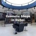 Cosmetic Shops in Dubai , Cosmetic Stores Dubai