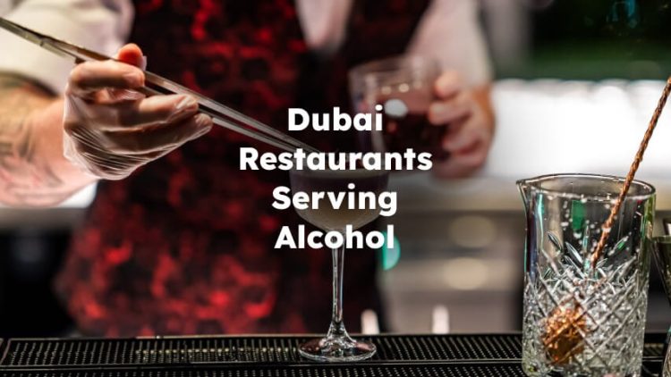 Dubai Restaurants Serving Alcohol, Restaurants in Dubai that Serve Alcohol