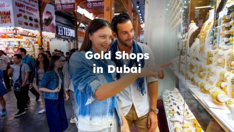 Gold Shops in Dubai , Best Dubai Gold Stores