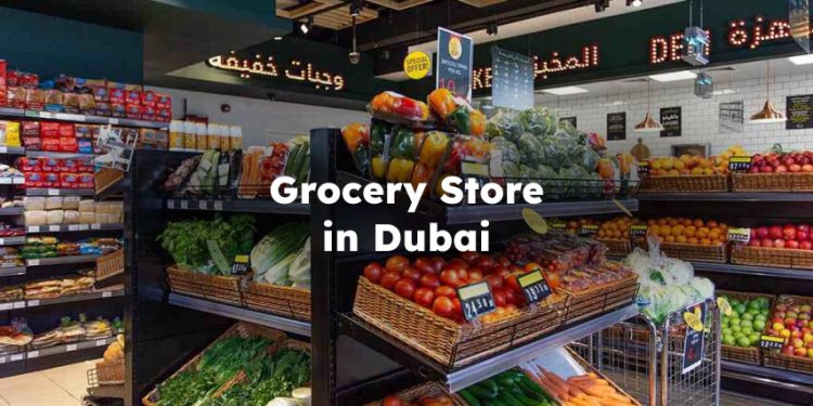 Grocery Store in Dubai  , Grocery Shopping Dubai , dubai grocery store