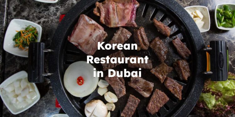 Korean Restaurants in Dubai, Best Korean Restaurant Dubai
