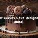 Best Luxury Cake Designs in Dubai 