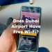 Does Dubai Airport Have Free Wifi? Wifi in Dubai Airport