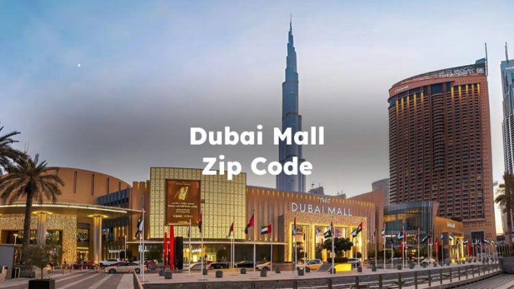 Dubai Mall Zip Code , Does Dubai Have a Zip Code?