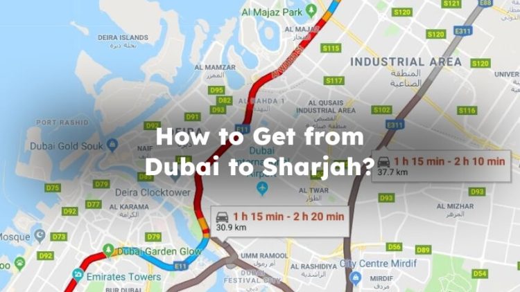 How to Get from Dubai to Sharjah? Dubai to Sharjah
