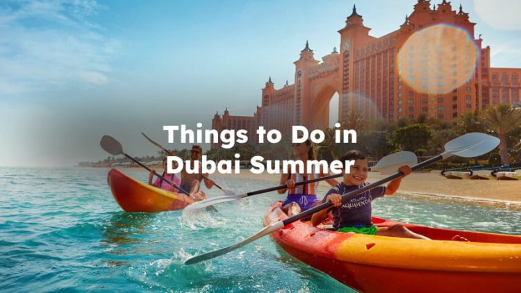 Things to do in Dubai in Summer, What to Do in Dubai Summer?