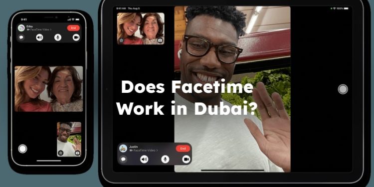 Does Facetime Work in Dubai? is facetime banned in dubai?