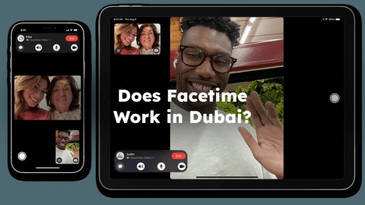 Does Facetime Work in Dubai?
