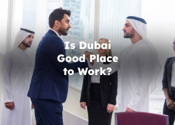 Is Dubai Good Place to Work?