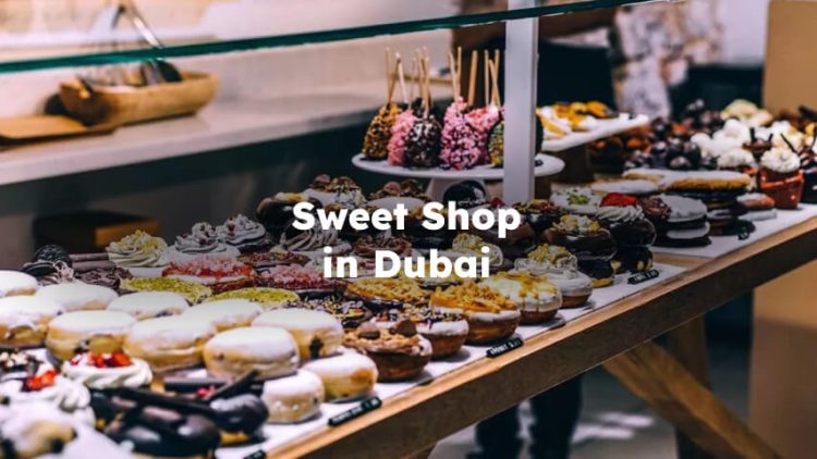 Sweet Shop in Dubai, Best Sweet Store Dubai