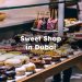 Sweet Shop in Dubai, Best Sweet Store Dubai